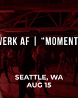 WERK AF: Seattle, WA | "Moment" Choreography