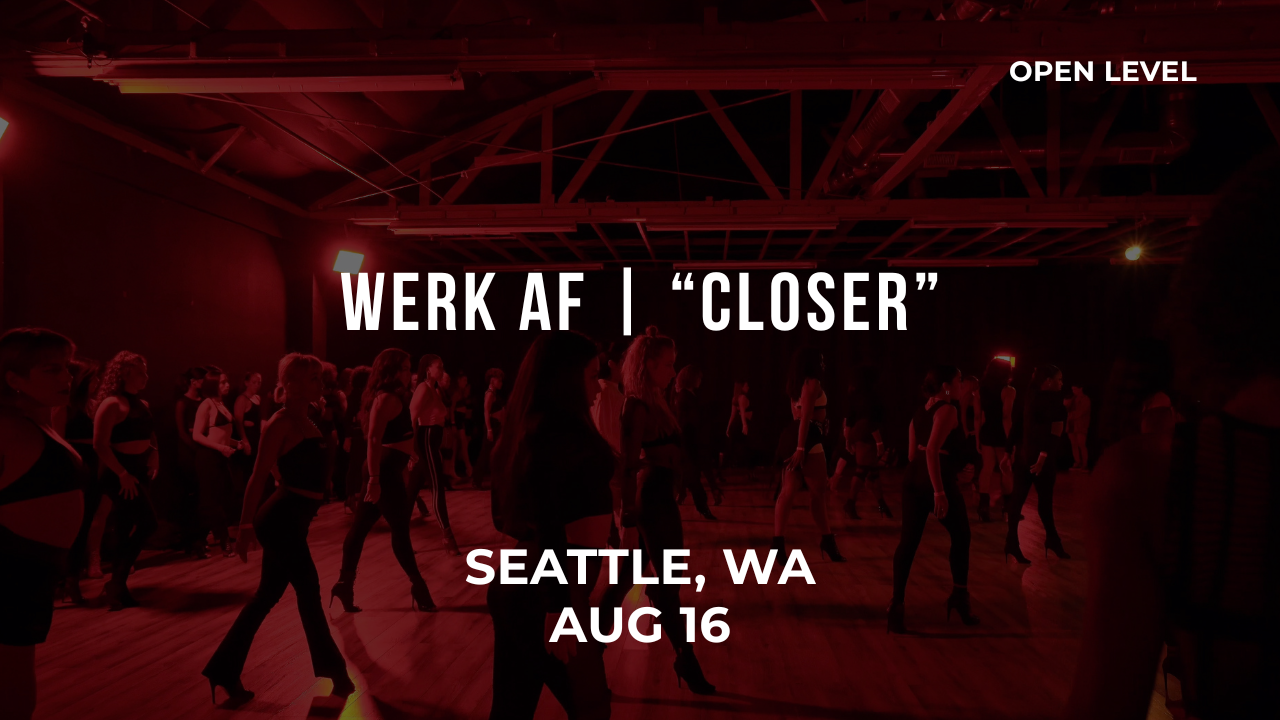 WERK AF: Seattle, WA | "Closer" Choreography